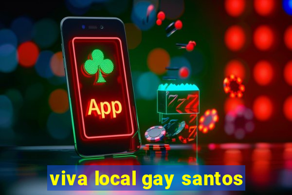 viva local gay santos